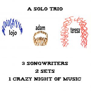 Solo Trio: 3 songwriters, 2 sets, 1 crazy night of music