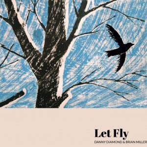 Danny Diamond Brian Miller-Let Fly CD Cover Art