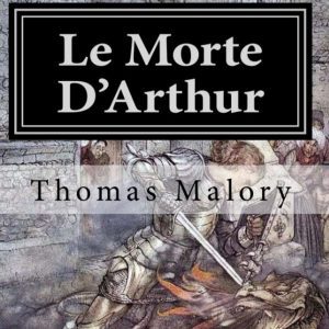 Arthurian Literature: Le Morte D'Arthur book cover
